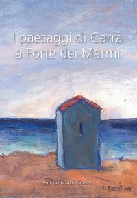 Immagine copertina libro I paesaggi di Carrà a Forte dei Marmi