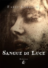 Immagine copertina libro Sangue di luce. Nuova ediz.