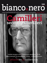 Immagine copertina libro Bianco e nero. Rivista quadrimestrale del centro sperimentale di cinematografia (2018). Vol. 590: Camilleri secondo Camilleri. Monografico su Andrea Camilleri