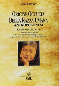 Immagine copertina libro Origine occulta della razza umana. Antropogenesi. La dottrina segreta