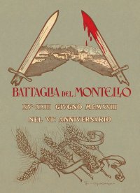Immagine copertina libro La battaglia del Montello. Riproduzione anastatica integrale. Con mappa