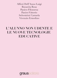 Immagine copertina libro L'alunno non udente e le nuove tecnologie educative