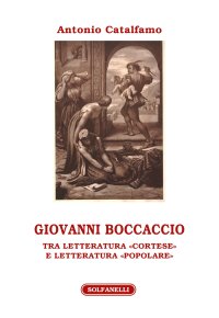 Immagine copertina libro Giovanni Boccaccio. Tra letteratura «cortese» e letteratura «popolare»
