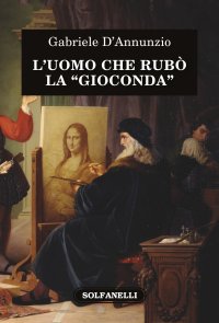 Immagine copertina libro L'uomo che rubò la «Gioconda»