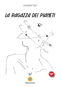 Immagine copertina libro La ragazza dei pianeti