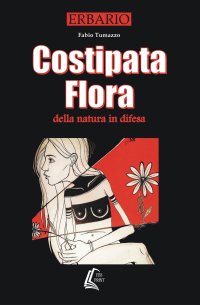 Immagine copertina libro Costipata flora. Della natura «in difesa»