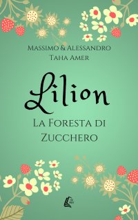 Immagine copertina libro Lilion. La foresta di zucchero