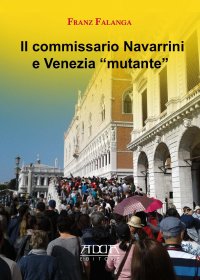 Immagine copertina libro Il commissario Navarrini e Venezia «mutante»