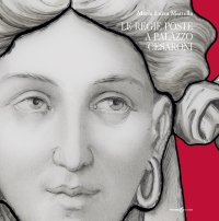 Immagine copertina libro Le regie poste a palazzo Cesaroni. Catalogo della mostra (Perugia, 30 marzo-9 settembre 2018)