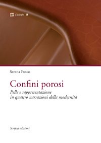 Immagine copertina libro Confini porosi. Pelle e rappresentazione in quattro narrazioni della modernità