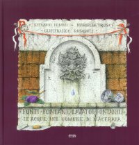 Immagine copertina libro Fonti, fontane, lavatoi, fontanili. La acque nel Comune di Macerata