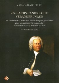 Immagine copertina libro J.S. Bachs canonische veränderungen. Als summa der kanonischen Behandlungsmöglichkeiten einer vierzeiligen Choralmelodie: «Von Himmel hoch, da komm ich her». Ediz. tedesca e italiana