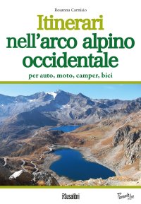 Immagine copertina libro Itinerari nell'arco alpino occidentale. Per auto, moto, camper, bici