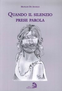Immagine copertina libro Quando il silenzio prese parola