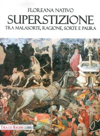Immagine copertina libro Superstizione. Tra malasorte, ragione, sorte e paura