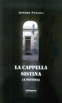 Immagine copertina libro La cappella sistina (a Pistoia). Ediz. illustrata