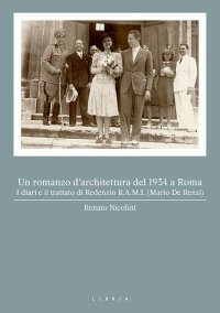 Immagine copertina libro Un romanzo d'architettura del 1934 a Roma. I diari e il trattato di Redenzio R.A.M.I. (Mario De Renzi)