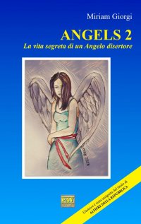 Immagine copertina libro Angels 2. La vita segreta di un angelo disertore