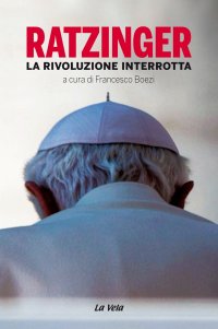 Immagine copertina libro Ratzinger. La rivoluzione interrotta