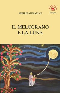 Immagine copertina libro Il melograno e la luna