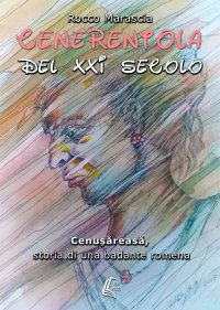 Immagine copertina libro Cenerentola del XXI secolo. Cenusareasa, storia di una badante romena