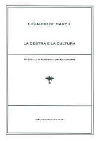 Immagine copertina libro La destra e la cultura. Un secolo di pensiero controcorrente