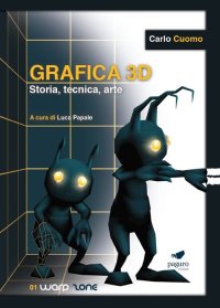 Immagine copertina libro Grafica 3D. Storia, tecnica, arte. Con Segnalibro