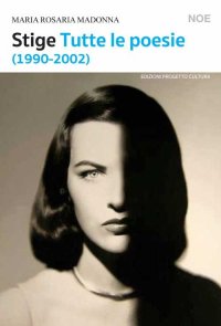 Immagine copertina libro Stige. Tutte le poesie (1992-2002)