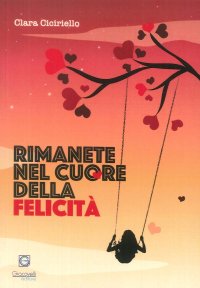 Immagine copertina libro Rimanete nel cuore della felicità