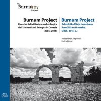 Immagine copertina libro Burnum Project. Ricerche della missione archeologica dell'università di Bologna in Croazia (2005-2015). Ediz. italiana e croata