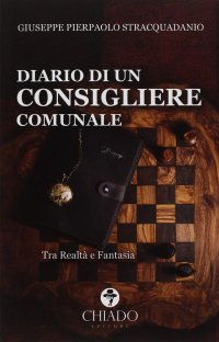 Immagine copertina libro Diario di un consigliere comunale. Tra realtà e fantasia