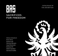 Immagine copertina libro BAS. Sacrifices for Freedom. Catalogue of the exhibition. Ediz. illustrata