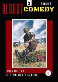 Immagine copertina libro Il destino della rosa. Bloody Comedy. Vol. 3