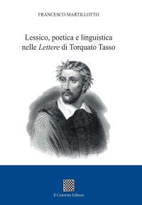 Immagine copertina libro Lessico, poetica e linguistica nelle «Lettere» di Torquato Tasso