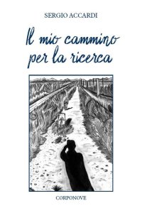 Immagine copertina libro Il mio cammino per la ricerca. Santiago… un pellegrinaggio, un viaggio dell'anima, un racconto… le mie emozioni