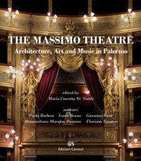 Immagine copertina libro The Massimo Theatre. Architecture, art and music in Palermo
