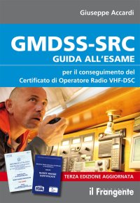 Immagine copertina libro GMDSS-SRC. Guida all'esame per il conseguimento del certificato di operatore radio VHF-DSC