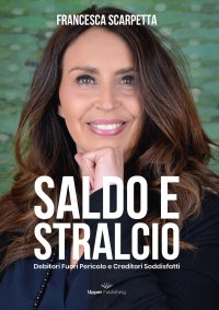 Immagine copertina libro Saldo e stralcio. Debitori fuori pericolo e creditori soddisfatti
