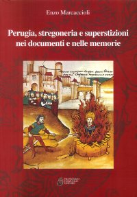 Immagine copertina libro Perugia, stregoneria e superstizioni nei documenti e nelle memorie