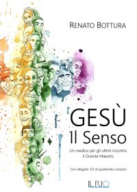 Immagine copertina libro Gesù. Il senso. Un medico per gli ultimi incontra il grande maestro. Con CD-Audio