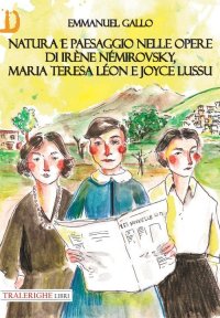 Immagine copertina libro Natura e paesaggio nelle opere di Irène Némirovsky, Maria Teresa Léon e Joyce Lussu