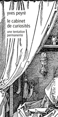 Immagine copertina libro Le cabinet de curiosités. Une tentation permanente