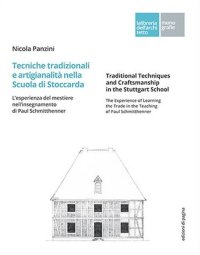 Immagine copertina libro Tecniche tradizionali e artigianalità nella Scuola di Stoccarda. L'esperienza del mestiere nell'insegnamento di Paul Schmitthenner-Traditional techniques and craftsmanship in the Stuttgart School. The experience of learning the trade in the teaching of Pa