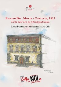 Immagine copertina libro Selfie di noi. Guida turistica. Ediz. italiana e inglese. Vol. 2: Palazzo Del Monte-Contucci, 1517. L’età dell’oro di Montepulciano. Licei Poliziani, Montepulciano (SI)