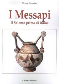 Immagine copertina libro I messapi. Il Salento prima di Roma
