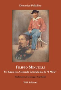Immagine copertina libro Filippo Minutilli. Un grumese, generale garibaldino de «i mille»