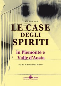 Immagine copertina libro Le case degli spiriti. In Piemonte e Valle d'Aosta