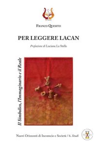 Immagine copertina libro Per leggere Lacan. Il simbolico, l'immaginario e il reale
