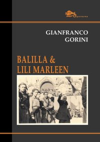 Immagine copertina libro Balilla & Lili Marleen