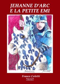 Immagine copertina libro Jehanne d'Arc e la petite Emi